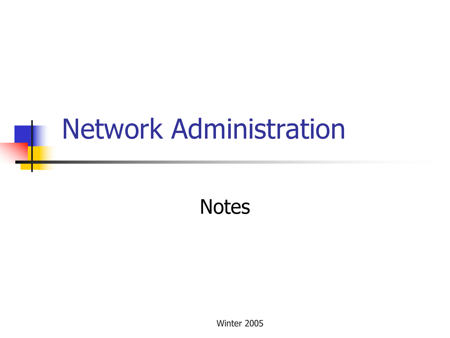 Network Administration Notes